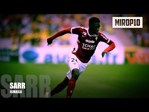 ISMAILA SARR ✭ METZ ✭ THE ARROW ✭ Skills & Goals ✭