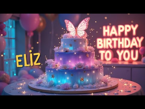 İyi ki doğdun ELİZ❤️ İsminize Özel Doğum Günü Şarkıları❤️🎂 Happy Birthday [Eli]