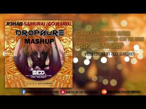 Zedd ft. Hayley Williams Of Paramore vs. R3HAB - Stay The Night Samurai (DROPSURE Mashup)
