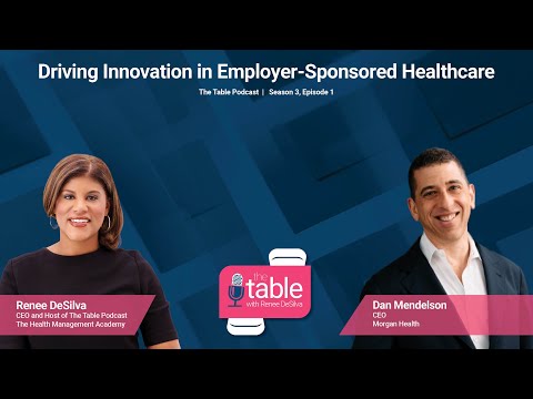 Driving Innovation in Employer-Sponsored Healthcare, featuring Dan Mendelson [THMA Podcast S3, E1]