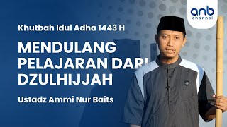 Download lagu [Khutbah Idul Adha 1443 H] Mendulang Pelajaran dari Dzulhijjah | Ustadz Ammi Nur Baits, S.T., B.A. mp3