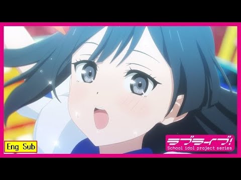 【Eng Sub】Love Live! Nijigasaki High School Idol Club The Movie – Finale – Chapter 2 PV3