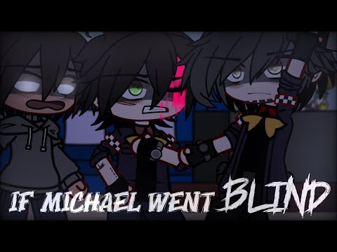 If Michael Went BLIND [] Gacha Afton Family [] Gacha Fnaf [] Gacha Club [] Part 3 Finale []