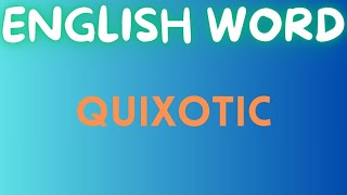 Download the video "QUIXOTIC MEANING / ENGLISH ADVANCED WORDS"