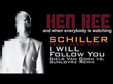 Schiller feat. Hen Ree - I Will Follow You (Niels Van Gogh vs Sunlovrz Remix)