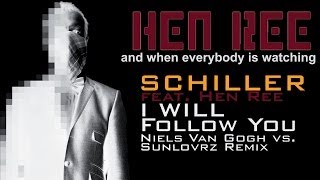 Schiller feat. Hen Ree - I Will Follow You (Niels Van Gogh vs Sunlovrz Remix)