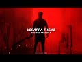 Verappa Slowed Reverb Suriya Sai Abhyankar