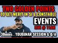 TWO GOLDEN POINTS TO GET MERIT IN SI CONSTABLE EVENTS