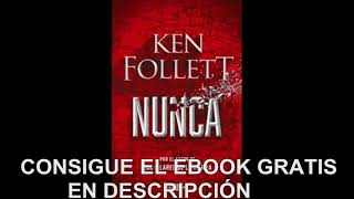 [Reseña y Descarga Ebook] Nunca - Ken Follett