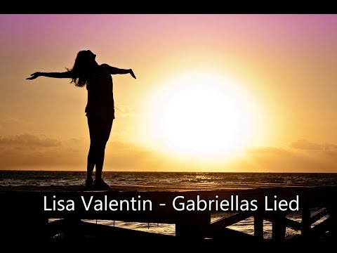 Lisa Valentin - Gabriellas Song (deutsche Version)