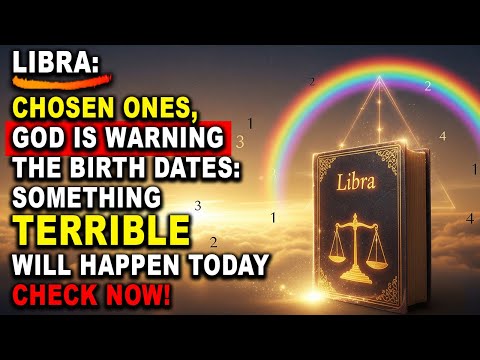 Attention LIBRA‼️ Chosen Ones, God Is Warning Birth Dates: Something Terrible Will Happen Today