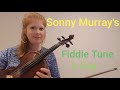Sonny Murray's Hornpipe (Irish Hornpipe) FIDDLE TUNE A DAY