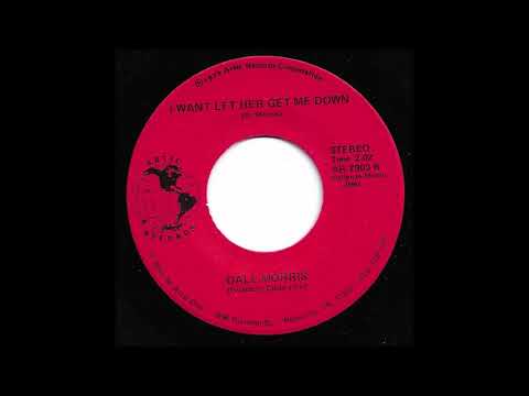 Dale Morris - I Want Let Her Get Me Down