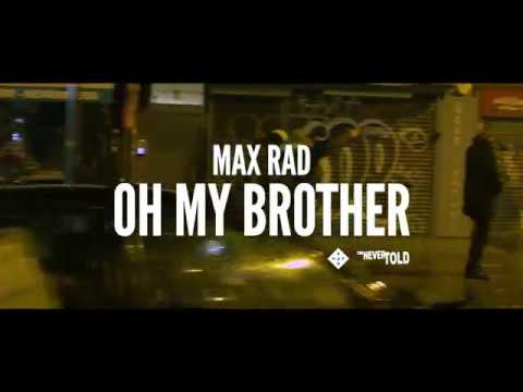 MAX RAD - Oh My Brother (Official Video)