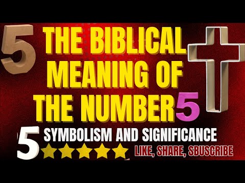 The Biblical Meaning of the Number 5 | Symbolism and Spiritual Significance NUMEROLOGICAL TRUTHS