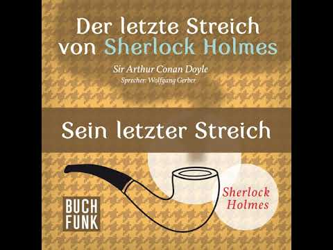 Arthur Conan Doyle - Sherlock Holmes - Der letzte Streich: Sein letzter Streich
