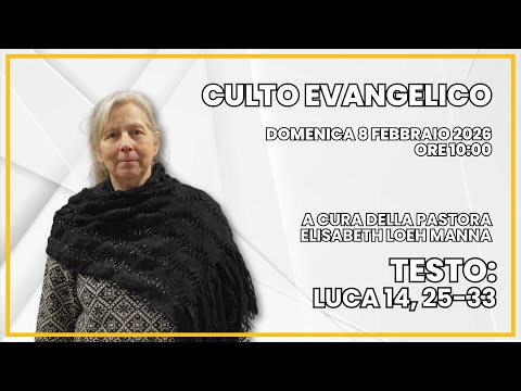 Luca 14, 25-33 | Culto Evangelico - 8 Febbraio 2026