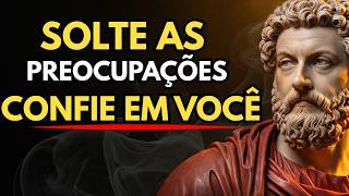 PARE DE SE PREOCUPAR: FOQUE EM VOCÊ | Estoicismo