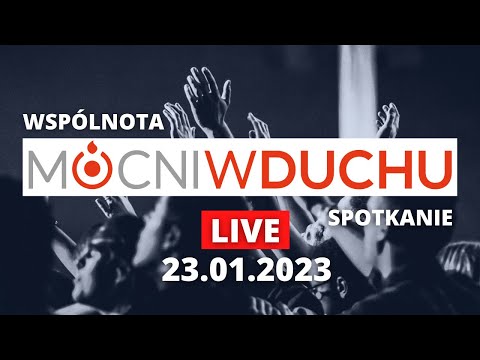 Spotkanie modlitewne - Mocni w Duchu [23.01.2023]