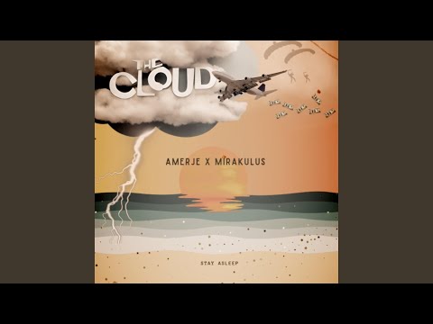 The Cloud (feat. Amerje)
