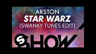 Arston - Star Warz (Swanky Tunes Edit)