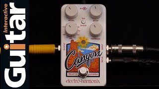 Video thumbnail for Electro Harmonix Canyon | Review by Guitar Interactive Magazine