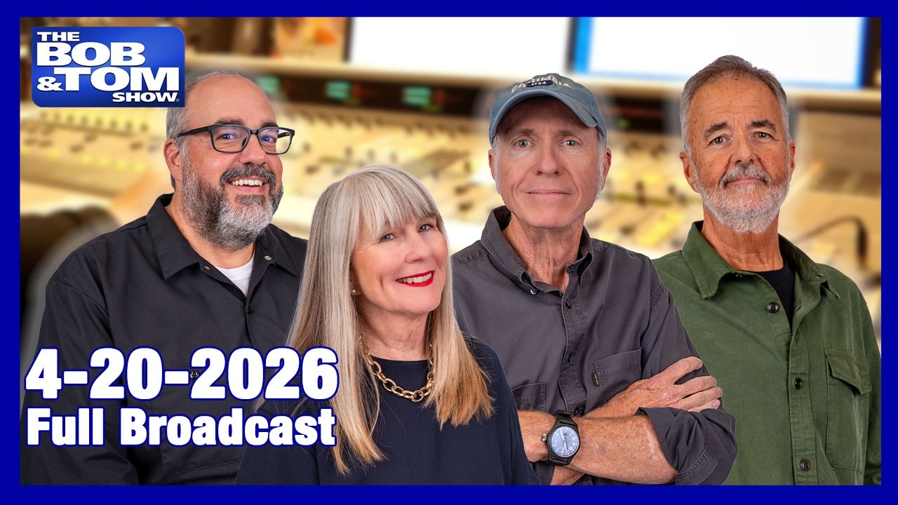 The BOB AND TOM SHOW April 20, 2026