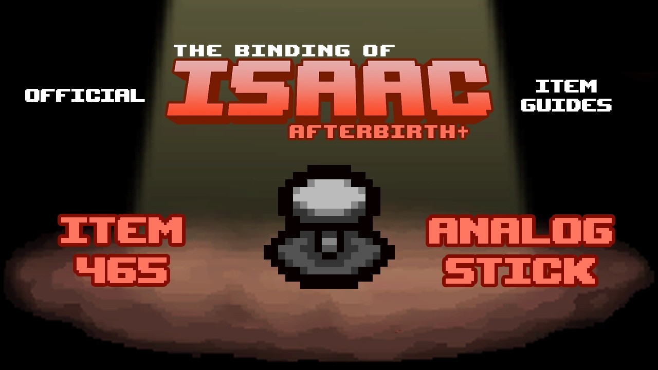 Official TBOI Item Guides No. 465: Analog Stick