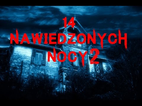 14 Nawiedzonych Nocy 2 - Odcinek 12 (Lektor) CreepyPasta