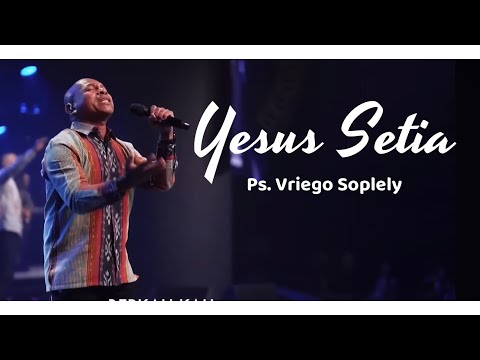 Yesus Setia  ( Jacqline Feat Ps. Thomas ) by Ps. Vriego Soplely || GSJS Pakuwon Mall, Surabaya