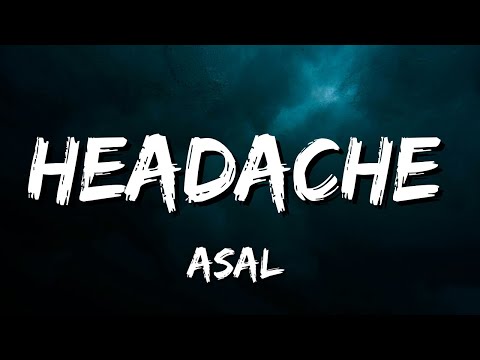 Asal - Headache (Lyrics)