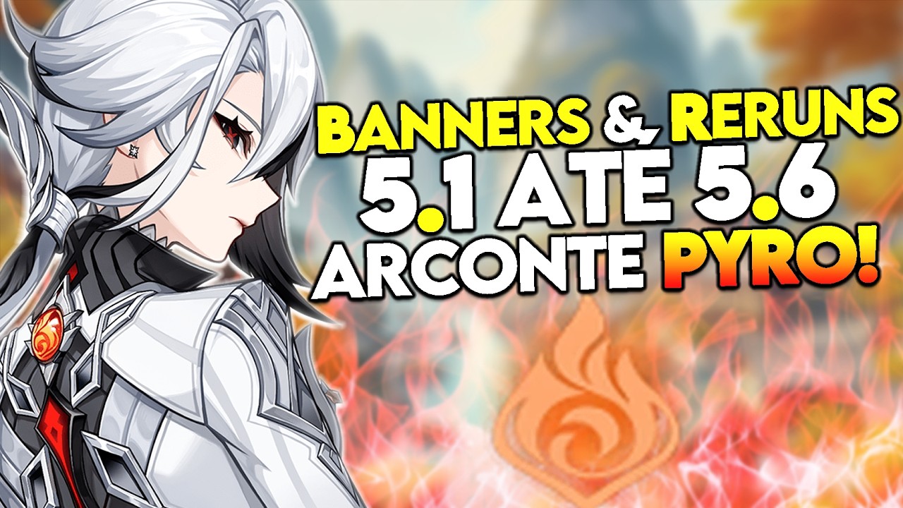 ELA ESTÁ VOLTANDO!!! Novos BANNERS & RERUNS 5.1, 5.2 até 5.6! Mavuika (Rumor) GENSHIN IMPACT Natlan
