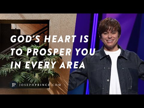 God's Heart Is To Prosper You In Every Area | Joseph Prince