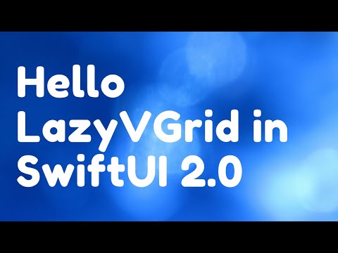 Hello LazyVGrid in SwiftUI 2.0