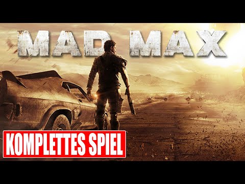 MAD MAX Gameplay German Part 1 FULL GAME German Walkthrough MAD MAX