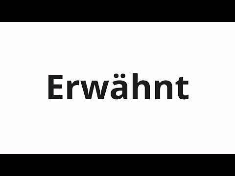 How to pronounce Erwähnt