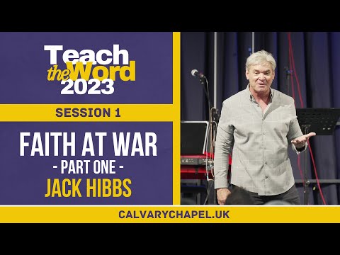 "Faith at War - Part 1" // Jack Hibbs // Teach the Word 2023