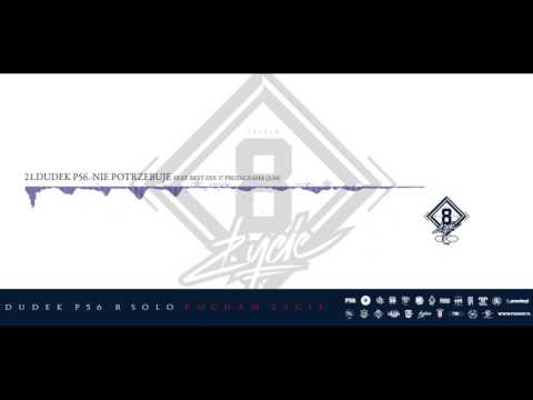 21 DUDEK P56   - NIE POTRZEBUJE (GOŚĆ. REST DIX37 PROD. CZAHA)