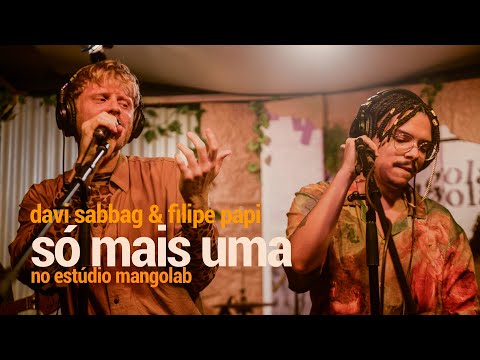 Davi Sabbag & Filipe Papi - Só Mais Uma (Ao Vivo no Estúdio MangoLab)