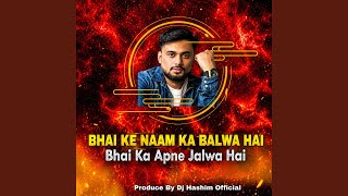 Download lagu Bhai Ka Apne Jalwa Hai mp3