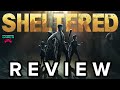Sheltered Review