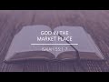 Isaiah 55:1-7 – "God in the Market Place"