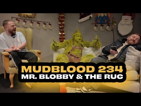 MUDBLOOD 234: MR. BLOBBY & THE RUC FT. THE GRINCH