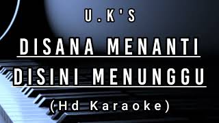 Download lagu Disana Menanti Disini Menunggu - U.K'S ( Hd Karaoke ) mp3