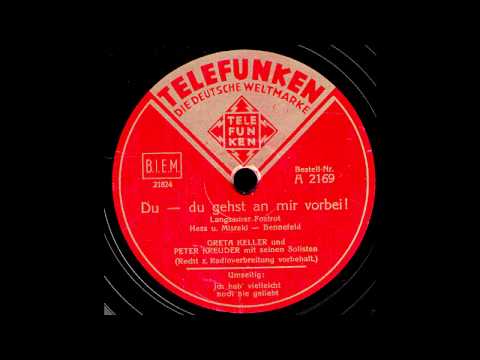 Du - du gehst an mir vorbei! / Greta Keller mit Peter Kreuder und seinen Solisten