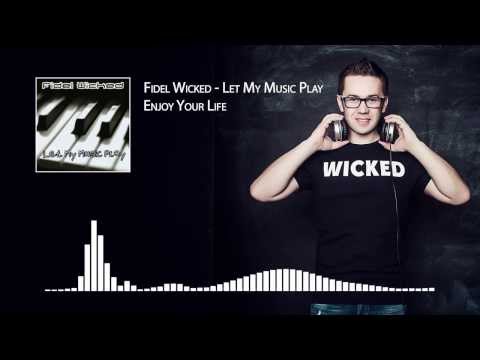 05. Fidel Wicked - Enjoy Your Life [Let My Music Play, 2013]
