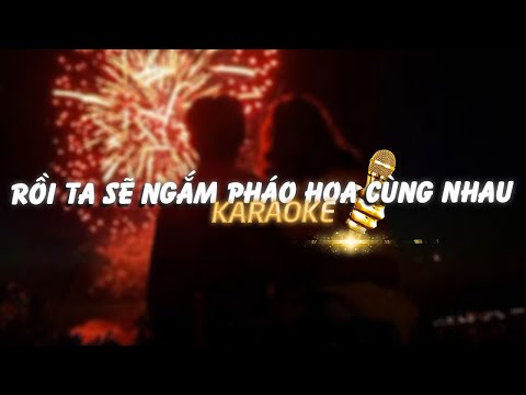 KARAOKE / Rồi Ta Sẽ Ngắm Pháo Hoa Cùng Nhau - O.lew ft. Minn「Lofi Ver by 1 9 6 7」/ Official Video