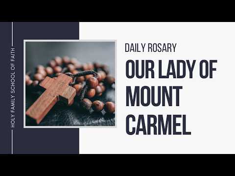 [Daily Rosary Meditations] Our Lady of Mount Carmel