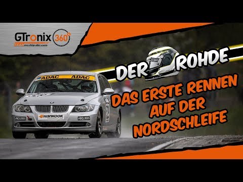 Das erste Rennen auf der Nordschleife | Der Rohde | GTronix360° Team mcchip-dkr