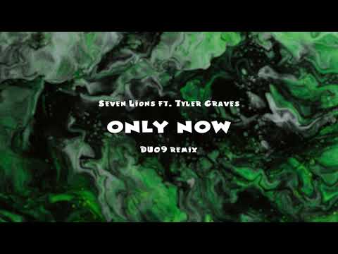Seven Lions ft. Tyler Graves - Only Now (DUO9 Remix)